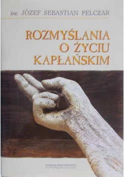 Rozmyślania o życiu kapłańskim, czyli ascetyka kapłańska