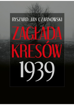Zagłada Kresów 1939