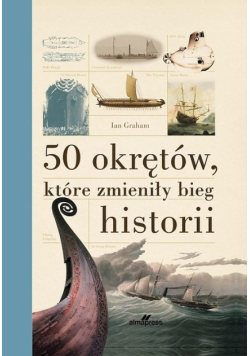 50 okrętów które zmieniły bieg historii