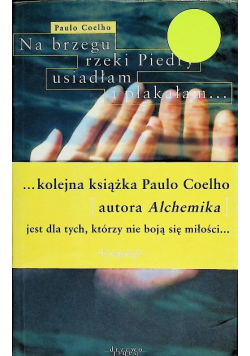 Na brzegu rzeki Piedry usiadłam i płakałam