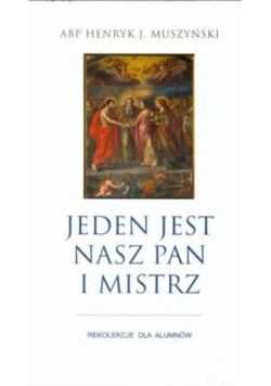 Jeden jest nasz pan i mistrz