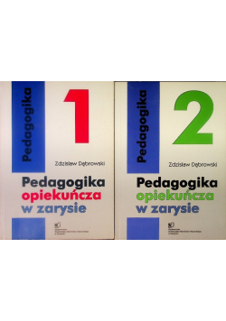 Pedagogika opiekuńcza w zarysie Tom I i II