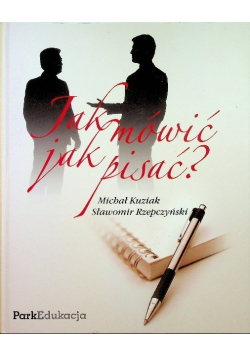 Jak mówić jak pisać?