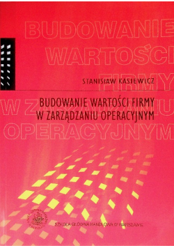 Budowanie wartości firmy w zarządzaniu operacyjnym