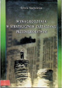Wynagrodzenia w strategicznym zarządzaniu przedsiębiorstwem