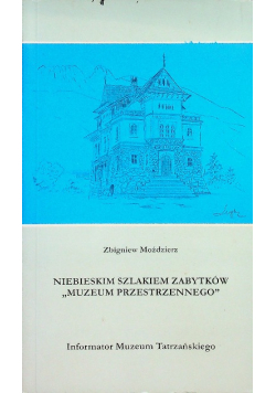Niebieskim szlakiem zabytków muzeum przestrzennego