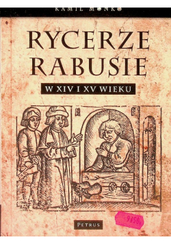 Rycerze Rabusie w XIV i XV wieku