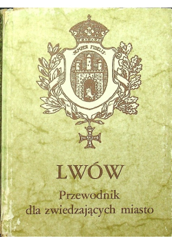 Lwów Przewodnik dla zwiedzających miasto