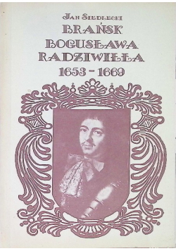 Brańsk Bogusława Radziwiłła 1653 - 1669