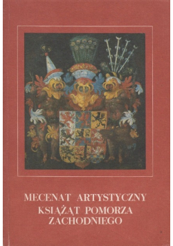 Mecenat artystyczny książąt pomorza zachodniego