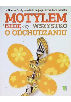 Motylem będę czyli wszystko o odchudzaniu