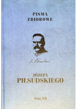 Pisma zbiorowe Józefa Piłsudskiego Tom 7