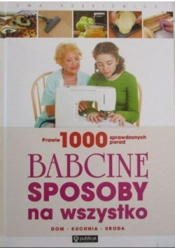 Babcine sposoby na wszystko
