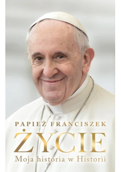 Życie. Moja historia w Historii