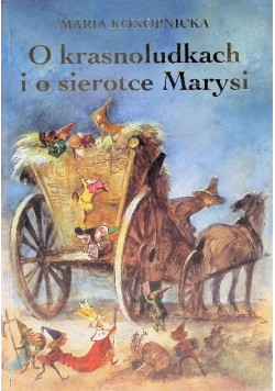 O krasnoludkach i o sierotce Marysi
