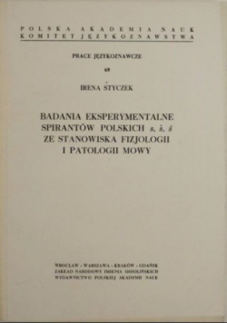 Badania eksperymentalne spirantów polskich s š ś ze stanowiska fizjologii i patrologii mowy