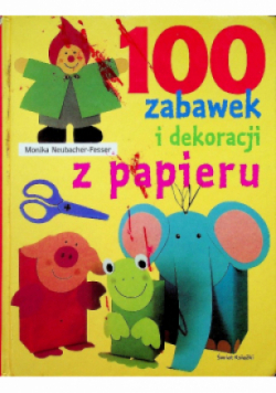 100 zabawek i dekoracji z papieru