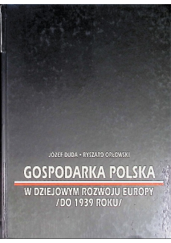 Gospodarka polska w dziejowym rozwoju Europy (do 1939 roku)