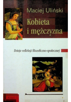 Kobieta i mężczyzna Dzieje refleksji filozoficzno - społecznej