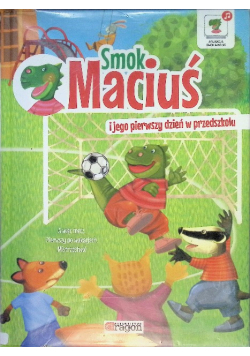 Smok Maciuś i jego pierwszy dzień w przedszkolu