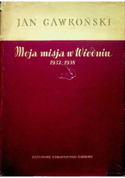 Moja misja w Wiedniu 1932- 1938