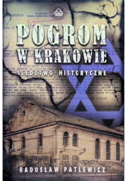 Pogrom w Krakowie. Śledztwo historyczne