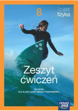To jest fizyka zeszyt ćwiczeń dla klasy 8 szkoły podstawowej EDYCJA 2024-2026