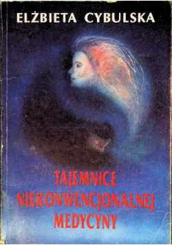 Tajemnice niekonwencjonalnej medycyny
