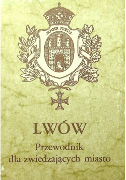 Lwów przewodnik dla zwiedzających miasto
