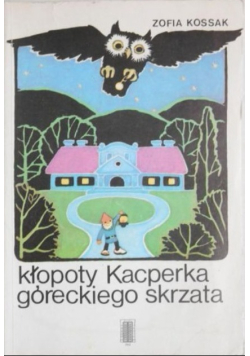 Kłopoty Kacperka Góreckiego skrzata