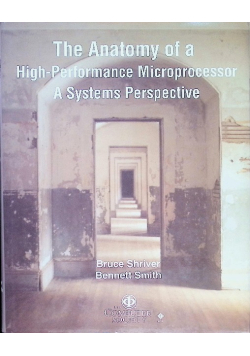 The Anatomy of a High-Performance Microprocessor A Systems Perspective