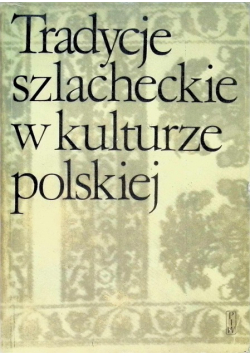 Tradycje szlacheckie w kulturze polskiej