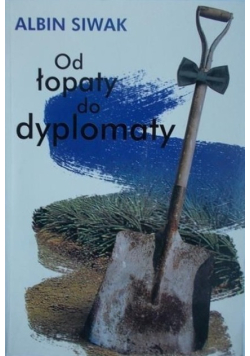 od łopaty do dyplomaty