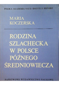 Rodzina szlachecka w Polsce późnego średniowiecza