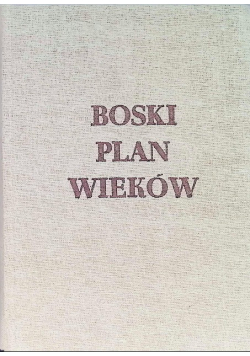 Boski plan wieków Tom I