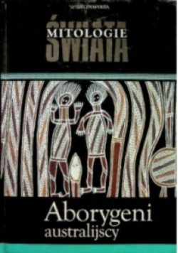Mitologie świata Aborygeni australijscy