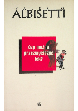 Czy można przezwyciężyć lęk