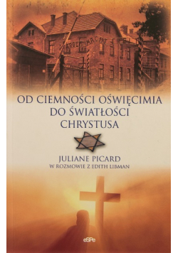 Od ciemności Oświęcimia do światłości Chrystusa