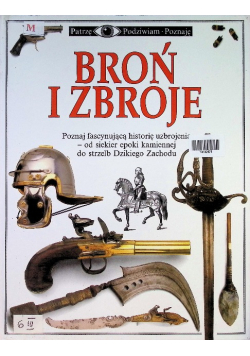 Patrzę Podziwiam Poznaję Broń i zbroje