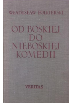 Od boskiej do nieboskiej komedii