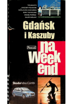 Gdańsk i Kaszuby na weekend