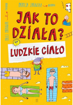 Jak to działa? Ludzkie ciało