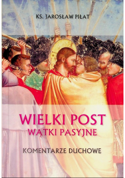 Wielki Post Wątki pasyjne