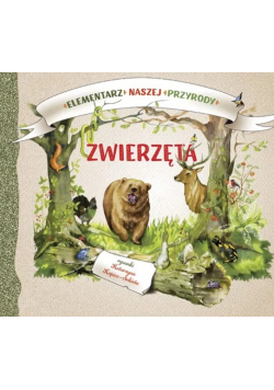 Elementarz naszej przyrody Zwierzęta