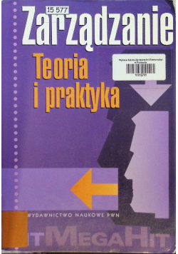 Zarządzanie Teoria i praktyka