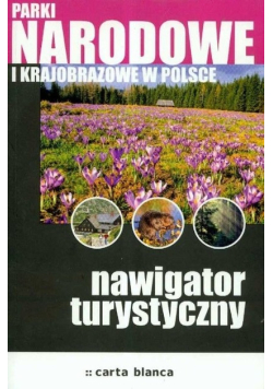 Parki narodowe i krajobrazowe Nawigator turystyczny
