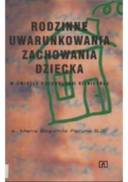 Rodzinne uwarunkowania zachowania dziecka