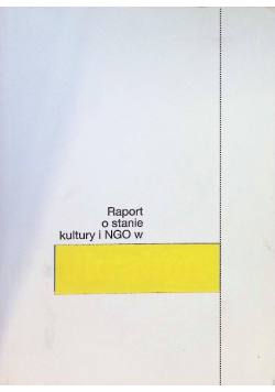 Raport o stanie kultury niezależnej i NGO w Ukrainie