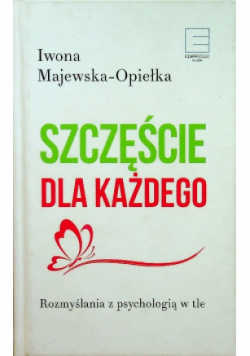 Szczęście dla każdego Rozmyślania z psychologią w tle