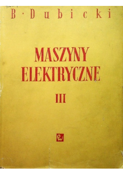 Maszyny elektryczne Tom III